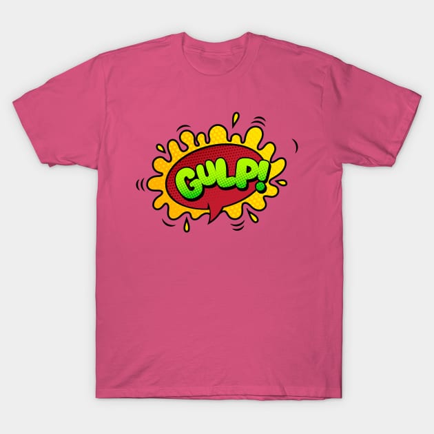 Gulp Comic Book Text T-Shirt by JunkyDotCom